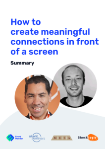 How to facilitate meaningful connections in front of a screen - Summary